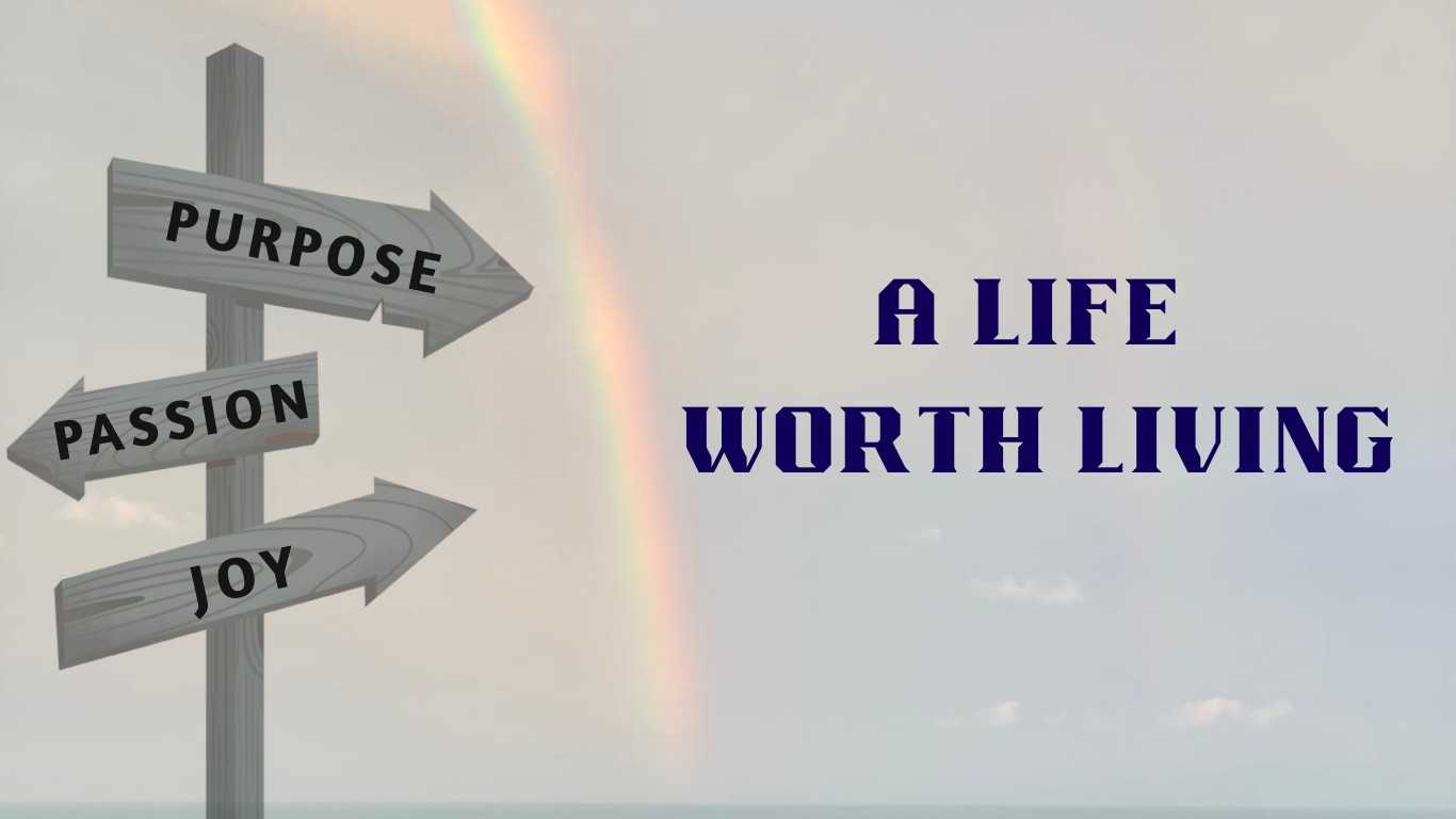 A LIFE WORTH LIVING 4